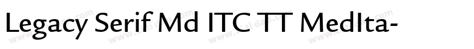 Legacy Serif Md ITC TT MedIta字体转换